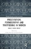 Prostitution, Pornography and Trafficking in Women: Israel's Blood Money (Routledge Research in Gender and Society)