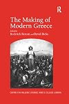 The Making of Modern Greece: Nationalism, Romanticism, and the Uses of the Past (1797&ndash;1896) (Centre for Hellenic Studies King's College London Publications, 11)