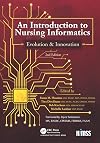 An Introduction to Nursing Informatics, Evolution, and Innovation, 2nd Edition: Evolution and Innovation (HIMSS Book Series)