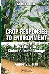 Crop Responses to Environment: Adapting to Global Climate Change, Second Edition