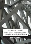 The Application of Contracts in Engineering and Construction Projects (Practical Legal Guides for Construction and Technology Projects)