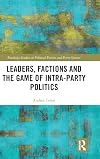 Leaders, Factions, and the Game of Intra-Party Politics