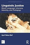 Linguistic Justice (NCTE-Routledge Research Series)