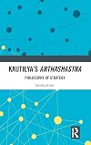 Kautilya's Arthashastra: Philosophy of Strategy