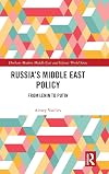Russia's Middle East Policy: From Lenin to Putin (Durham Modern Middle East and Islamic World Series)