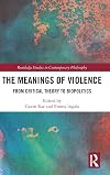 The Meanings of Violence: From Critical Theory to Biopolitics (Routledge Studies in Contemporary Philosophy)