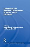 Leadership and Musician Development in Higher Music Education (ISME Series in Music Education)