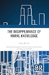 The Disappearance of Moral Knowledge