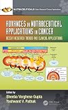 Advances in Nutraceutical Applications in Cancer: Recent Research Trends and Clinical Applications (Nutraceuticals)