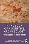 Handbook of Cognitive Archaeology: Psychology in Prehistory