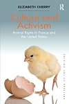 Culture and activism : animal rights in France and the United States
