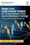 Single-Case Experimental Designs for Clinical Research and Neurorehabilitation Settings: Planning, Conduct, Analysis and Reporting (Neuropsychological Rehabilitation: A Modular Handbook)