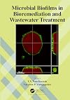 Microbial Biofilms in Bioremediation and Wastewater Treatment
