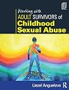 Working with Adult Survivors of Childhood Sexual Abuse