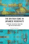 The British Stake In Japanese Modernity: Readings in Liberal Tradition and Native Modernism (Routledge Studies in Twentieth-Century Literature)