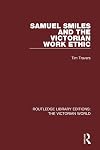 Samuel Smiles and the Victorian Work Ethic (Modern European History)
