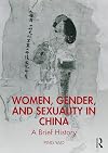 Women, Gender, and Sexuality in China: A Brief History