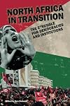 North Africa in Transition: The Struggle for Democracy and Institutions (Adelphi series)