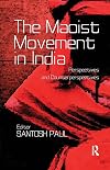 The Maoist Movement in India: Perspectives and Counterperspectives