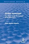 Gothic immortals : the fiction of the brotherhood of the rosy cross