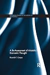 A Re-Assessment of Aristotle&rsquo;s Economic Thought (Routledge Studies in the History of Economics)