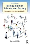 Bilingualism in Schools and Society: Language, Identity, and Policy, Second Edition