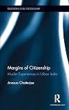 Margins of citizenship : Muslim experiences in urban India