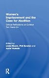 Women's imprisonment and the case for abolition : critical reflections on Corston ten years on