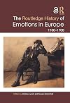 The Routledge History of Emotions in Europe: 1100-1700 (Routledge Histories)
