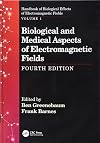 Biological and Medical Aspects of Electromagnetic Fields. 4th Edition