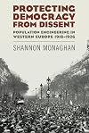 Protecting democracy from dissent : population engineering in Western Europe, 1918-1926