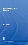 Neutrality in World History (Themes in World History)