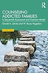 Counseling Addicted Families: A Sequential Assessment and Treatment Model
