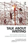 Talk about Writing: The Tutoring Strategies of Experienced Writing Center Tutors