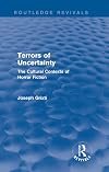 Terrors of Uncertainty (Routledge Revivals): The Cultural Contexts of Horror Fiction