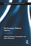 The European Defence Agency: Arming Europe (Routledge Studies in European Security and Strategy)