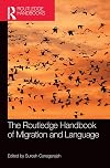 The Routledge handbook of migration and language