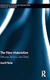The New Materialism: Althusser, Badiou, and Zizek