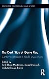 The Dark Side of Game Play: Controversial Issues in Playful Environments