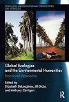 Global Ecologies and the Environmental Humanities: Postcolonial Approaches (Routledge Interdisciplinary Perspectives on Literature)
