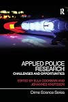 Applied Police Research: Challenges and opportunities (Crime Science Series)