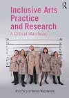 Inclusive Arts Practice and Research: A Critical Manifesto