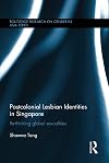 Postcolonial lesbian identities in Singapore : re-thinking global sexualities
