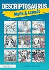 Descriptosaurus: Myths & Legends
