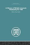 A history of British livestock husbandry, to 1700