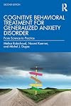 Cognitive Behavioral Treatment for Generalized Anxiety Disorder: From Science to Practice