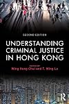 Understanding Criminal Justice in Hong Kong