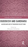 Buddhism and Gandhara: An Archaeology of Museum Collections