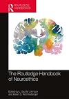 The Routledge handbook of neuroethics