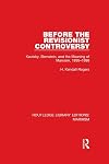 Before the Revisionist Controversy (RLE Marxism): Kautsky, Bernstein, and the Meaning of Marxism, 1895-1898 (Routledge Library Editions: Marxism)
